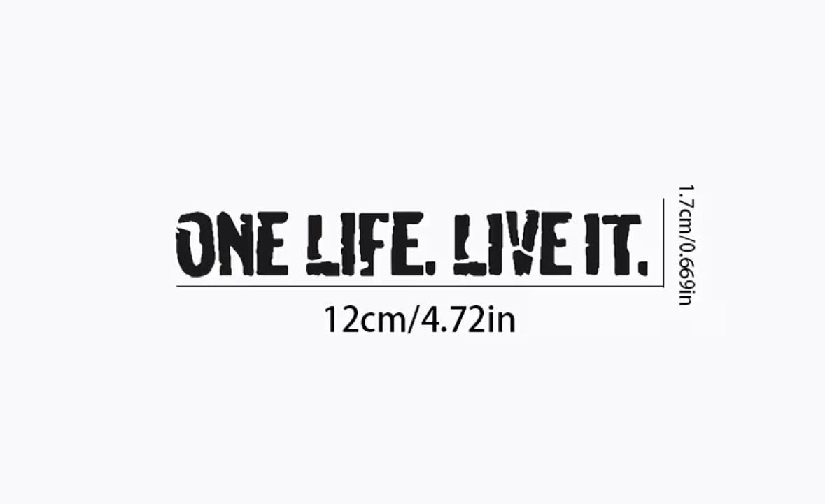 One Life, Live IT Premium Vinyl Decal Sticker
