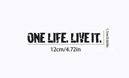 One Life, Live IT Premium Vinyl Decal Sticker