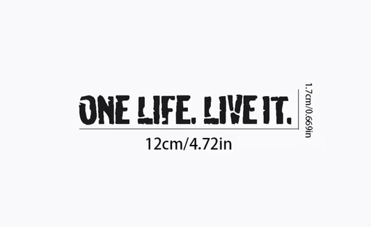 One Life, Live IT Premium Vinyl Decal Sticker
